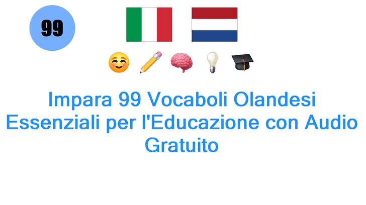 Impara 99 Vocaboli Olandesi Essenziali per lEducazione con Audio Gratuito